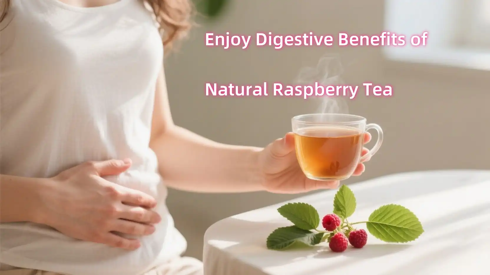 Enjoy Digestive Benefits of Natural Raspberry Tea
